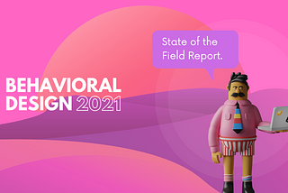 Behavioral Design 2021