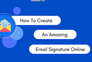 How To Create An Amazing Email Signature Online