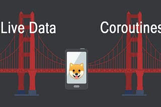 Learn By Doing — Live Data Builder : Bridging Coroutines and Live Data in Android