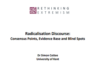 Radicalisation discourse: Consensus points, evidence base and blind spots