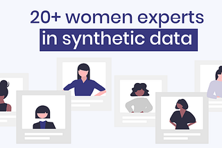 20+ women experts on the topic of synthetic data