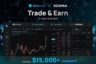 Kana Labs X Econia Labs Announces — “Trade&Earn” Giveaway Contest