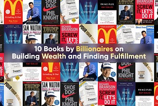 10 Books by Billionaires on Building Wealth and Finding Fulfillment