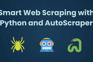 Introducing AutoScraper: A Smart, Fast, and Lightweight Web Scraper For Python