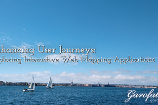 Enhancing User Journeys: Exploring Interactive Web Mapping Applications with Garofalo UX