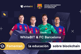 WhiteBIT y FC Barcelona fomentan la educación sobre blockchain