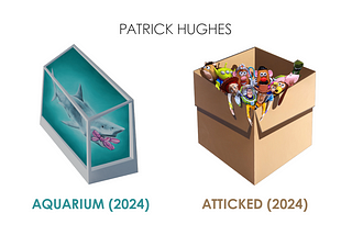 Patrick Hughes — Aquarium & Atticked (2024)