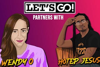 CryptoWendyO and Hotep Jesus Have Partnered with LetsGo.Finance!