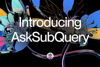 Header image for SubQuery’s new AI Agent product: AskSubQuery