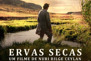 Ervas Secas, Nuri Bilge Ceylan| Assista nos Cinemas