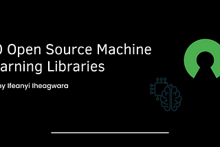 Machine Learning Open Source