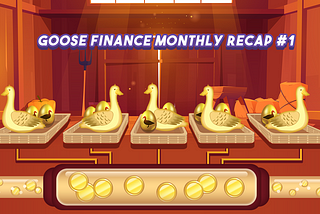 Goose Finance first month recap