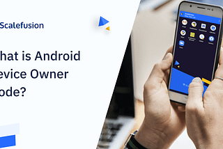 What is Android Device Owner Mode?
