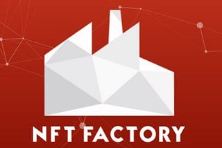 NFTFACTORY the multiblockchain NFT platform.