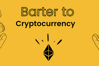 Barter to Cryptocurrency: The story of Traditional Finance