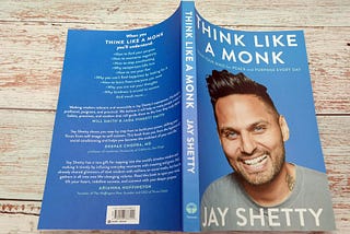 Key Takeaways, Notes, and Highlights from Jay Shetty’s Book ‘Think Like a Monk’