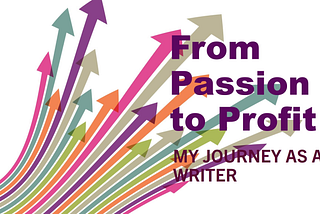 Can You Turn Your Writing Passion into Profit? Here’s How I Did It!