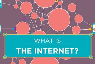 What Is Internet?