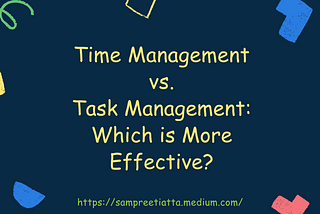 Time Management vs. Task Management: Which is More Effective?