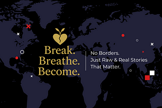 Welcome to Break. Breathe. Become. — A Publication