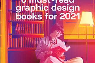 6 must-read graphic design books for 2021