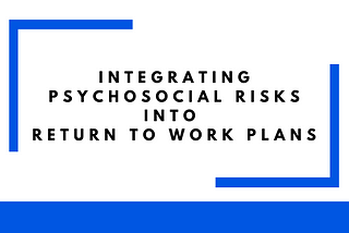 Integrating Psychosocial Risks Into Return to Work Plans