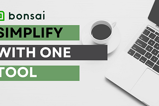 Turn Frustration into Flow and Simplify your work with One Tool