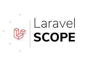 Laravel Scope — An Introduction