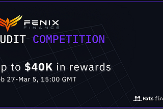 Fenix Finance Audit Competition- rewards up to $40K in USDC