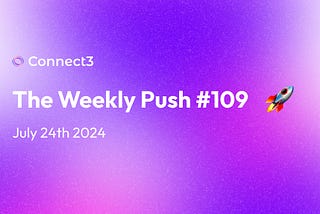 🚀 The Weekly Push 07/24