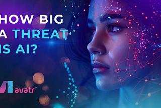 How Big a Threat is AI?