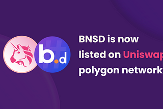 BNSD Finance is now listed on Uniswap polygon network