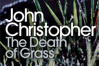 The Death Of Grass by John Christopher