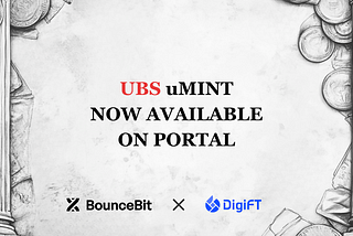 UBS’s uMINT Launches on BounceBit via DigiFT