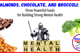 Three foods for building strong mental health: mental health warrior program