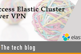 Access Elastic Cluster Over VPN