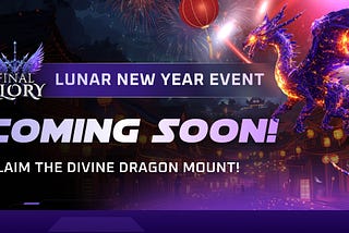 Final Glory Lunar New Year Event Coming Soon: Claim the Divine Dragon Mount!