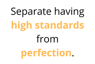 Why Perfection Is OVERRATED!