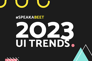 #SPEAKABEET about UI Trend del 2023