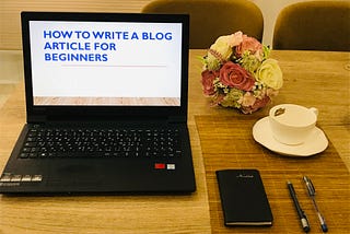 How to Write a Blog Article for beginners