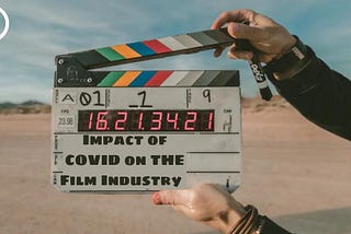 Impact of COVID on the Film Industry — #krowdx #safeentry #film #filmindustry