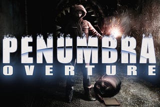 Before Amnesia There Was - Penumbra: Overture