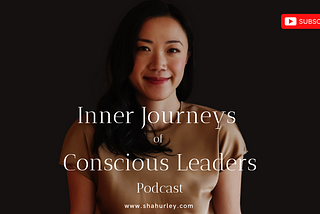 Inner Journeys of Conscious Leaders