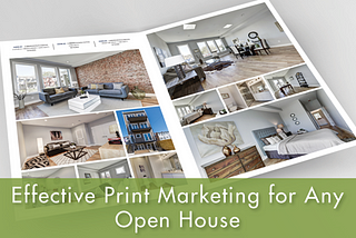 Effective Print Marketing for Any Open House