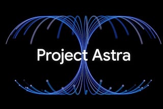 Project Astra: Google’s Leap into Next-Gen AI Assistance