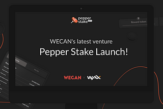 WECAN’s latest venture, Pepper Stake, has been launched