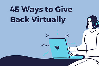 45 Ways to Give Back Virtually