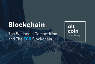 The Wikipedia Competition and The EOS Blockchain