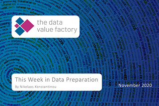 This week in data preparation — A weekly post by The Data Value Factory, with news items from the data preparation market.