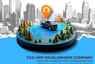 Why Choose a Taxi App Development Company in 2025?
